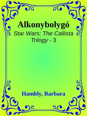 [Star Wars: The Callista Trilogy 03] • Alkonybolygó